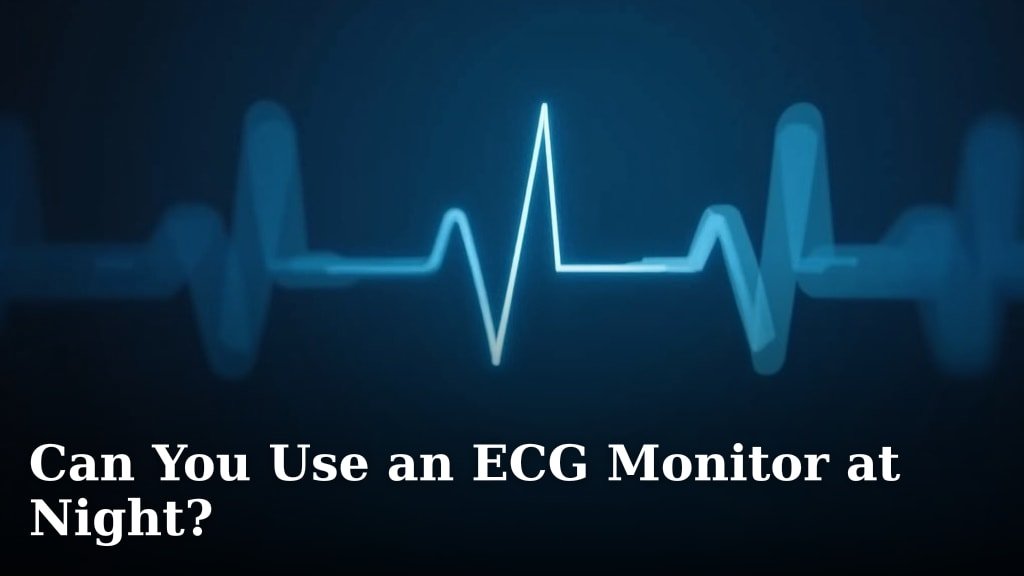 Can You Use an ECG Monitor at Night?