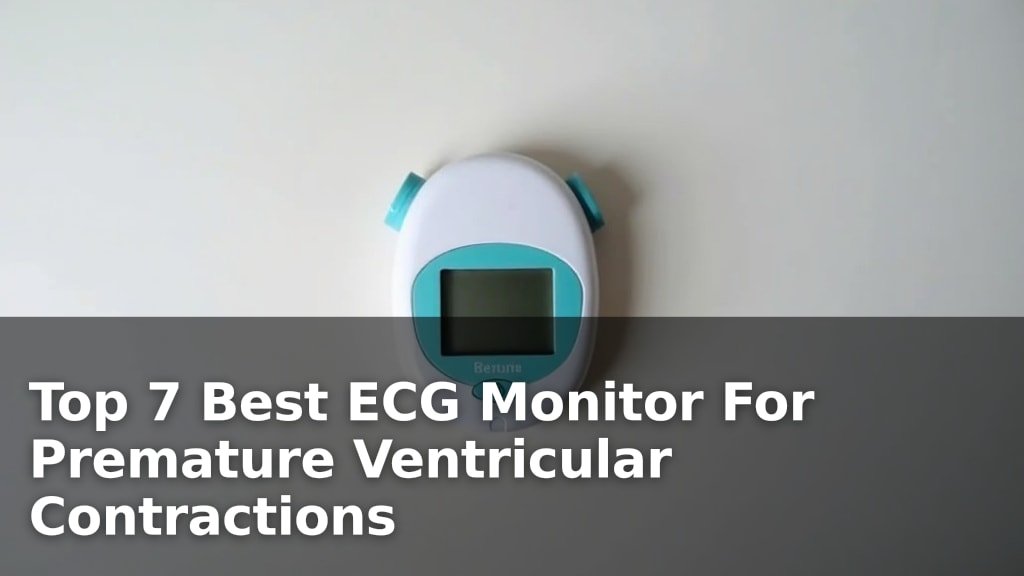 Best ECG Monitor For Premature Ventricular Contractions